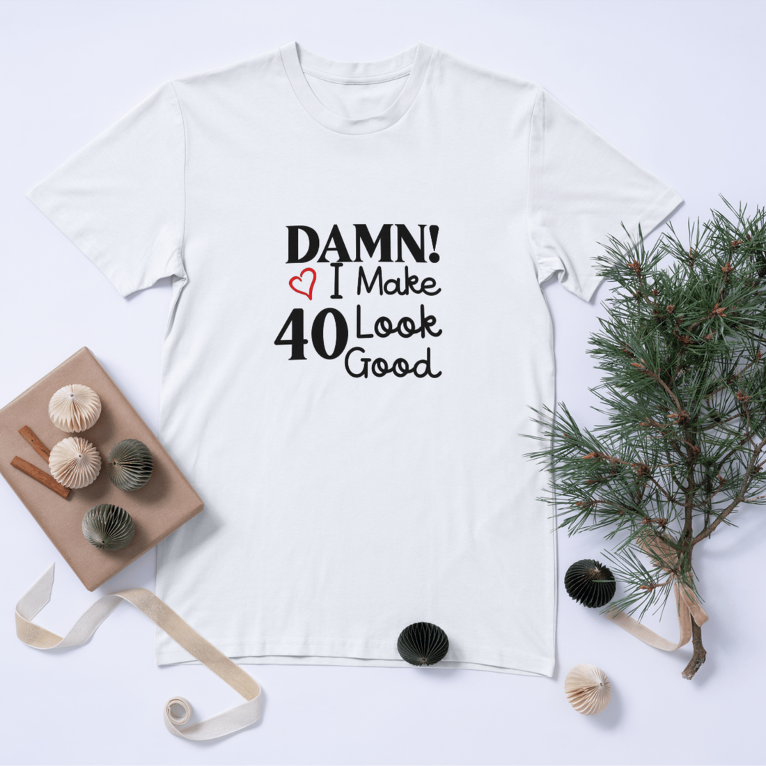 Tricou personalizat pentru femei � I make 40 look good - îmbrăcăminte și modă - haine damă - tricou și top de damă - Artynos.ro