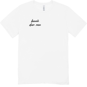 Tricou personalizat pentru femei � Buna dar rea - Artynos.ro