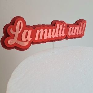 Set topper 3d decor tort cu flori si mesaj La multi ani - casă & stil de viață - decorațiuni de casă - decorațiuni de masă și rafturi - decorațiuni de masă - Artynos.ro